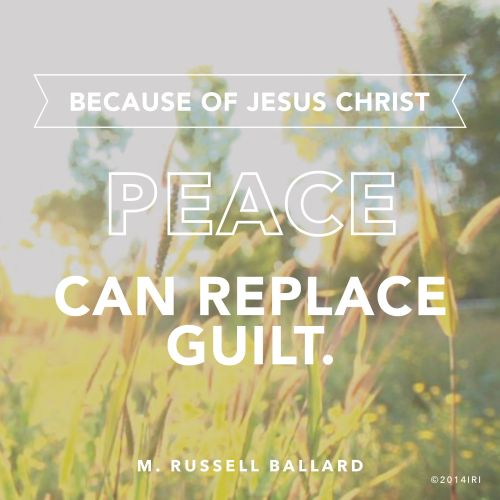 An image of tall grass in the sunlight, covered by a text overlay quoting Elder M. Russell Ballard: “Peace can replace guilt.”
