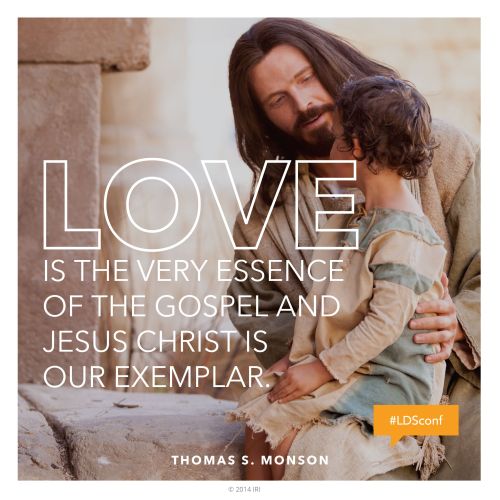 An image of Christ sitting with a young child, combined with a quote by President Thomas S. Monson: “Love is the very essence of the gospel.”