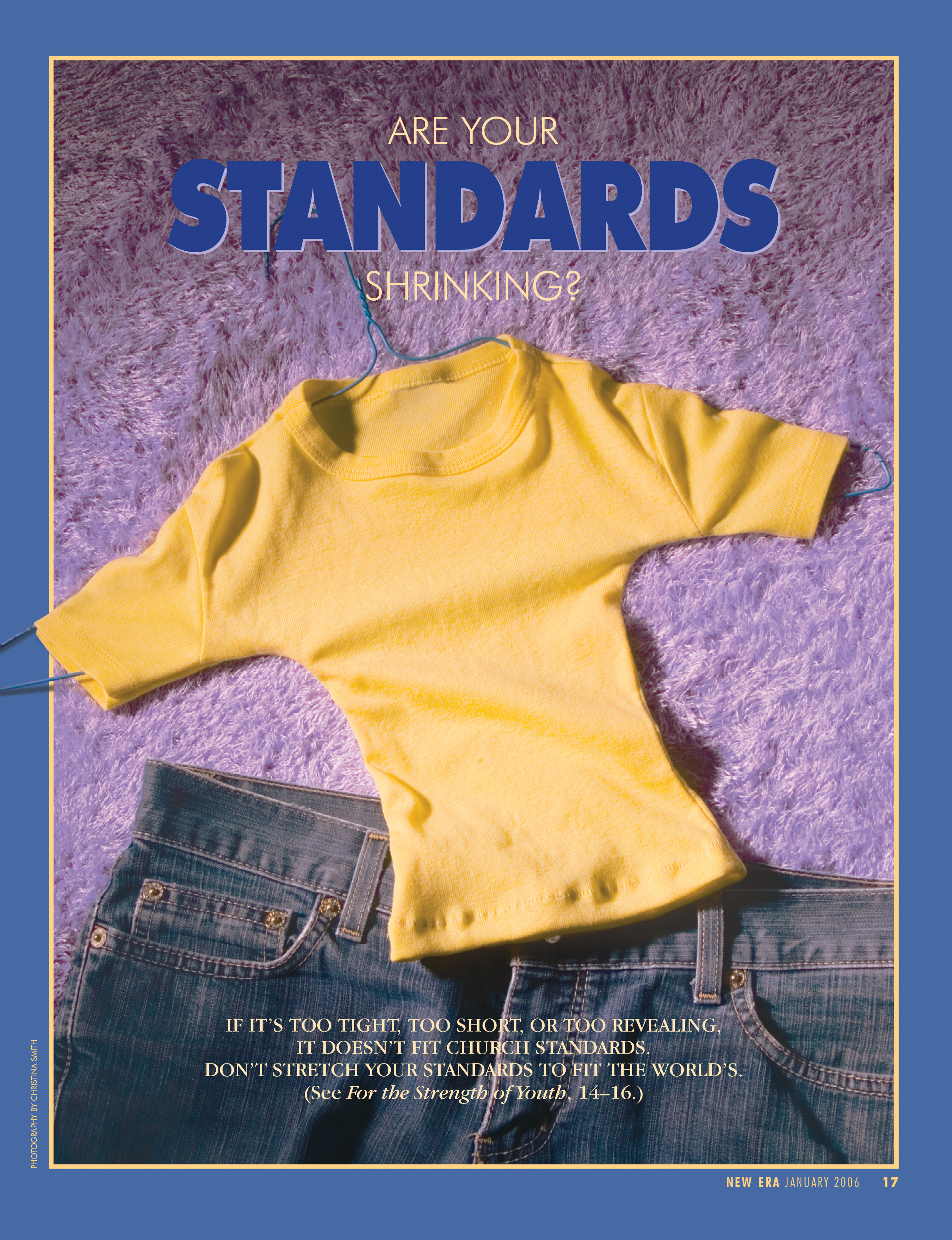 A conceptual photograph of an abnormally small shirt next to a normal pair of jeans, paired with the words “Are Your Standards Shrinking?”