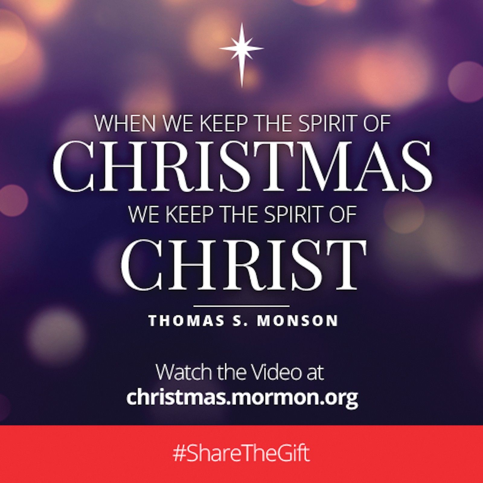 “When we keep the spirit of Christmas, we keep the Spirit of Christ.”—President Thomas S. Monson, “Because He Came”
