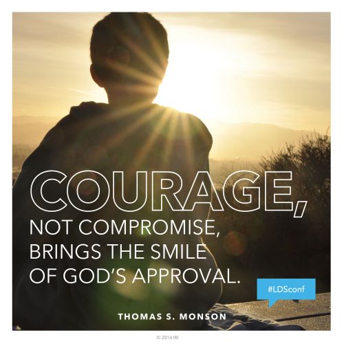 An image of a young man’s silhouette combined with a quote by President Thomas S. Monson: “Courage … brings the smile of God’s approval.”