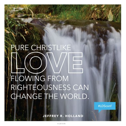 An image of a waterfall coupled with a quote by Elder Jeffrey R. Holland: “Pure Christlike love … can change the world.”