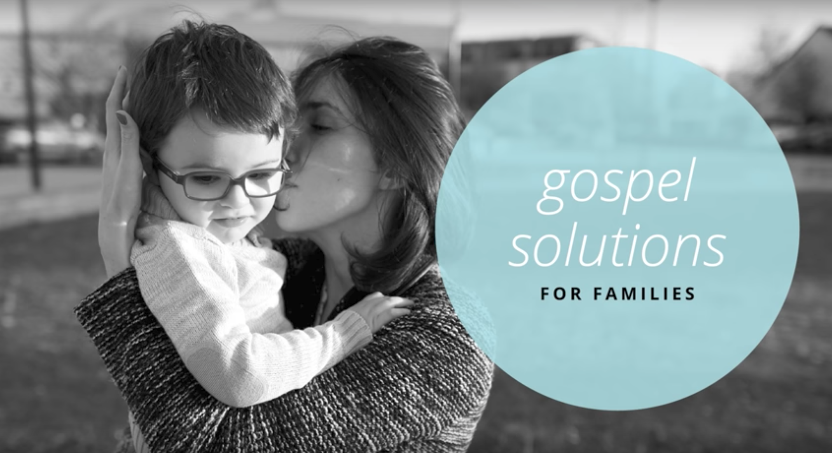 Gospel Solutions for Families