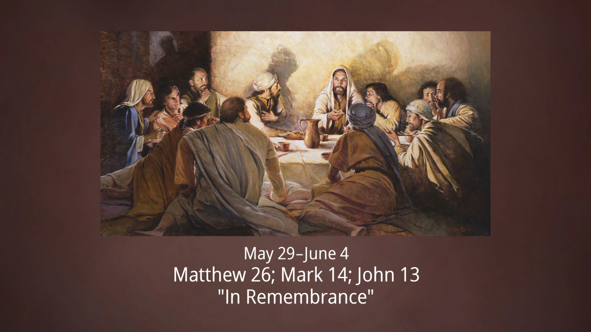 may-29-june-4-matthew-26-mark-14-john-13-in-remembrance