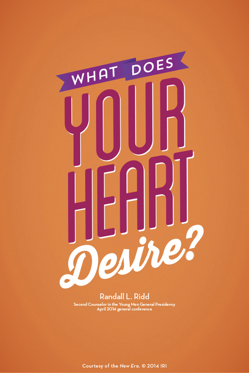An orange background with a quote from Brother Randall L. Ridd in pink, purple, and white text: “What does your heart desire?”