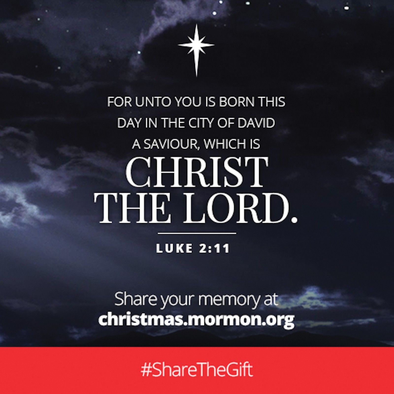 “For unto you is born this day in the city of David a Saviour, which is Christ the Lord.”—Luke 2:11. Share your memory at christmas.mormon.org. #ShareTheGift