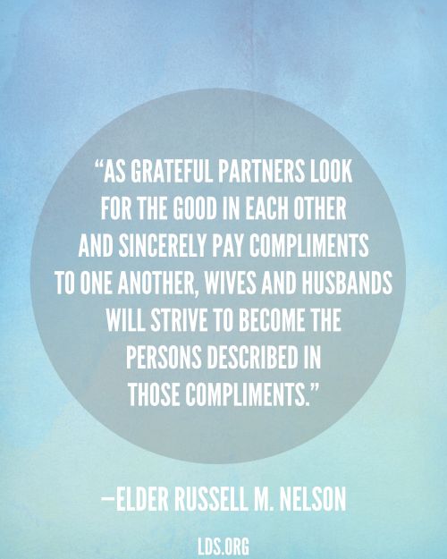A blue graphic with a quote by President Russell M. Nelson: "As grateful partners look for the good … [they] will strive to become the persons described in those compliments."