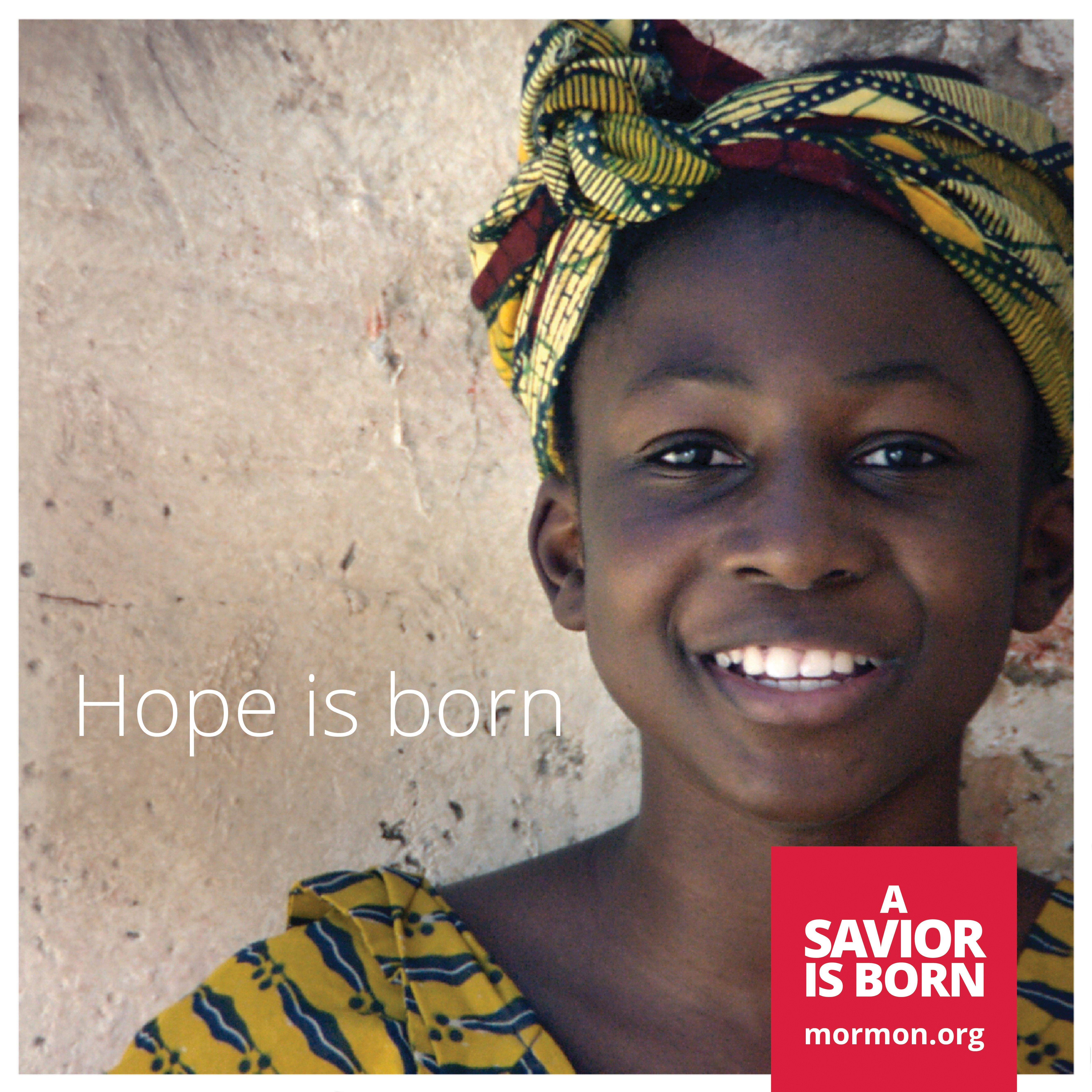 “Hope is born.” —mormon.org, “A Savior Is Born”