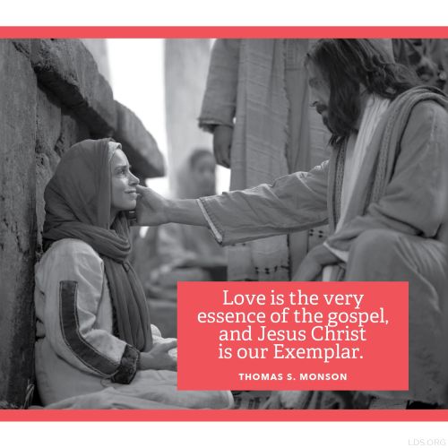 A photograph of the Savior talking with a woman, paired with a quote by President Thomas S. Monson: “Love is the very essence of the gospel.”