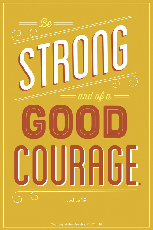 A yellow background with a quote from Joshua 1:9 in white and orange text: “Be strong and of a good courage.”