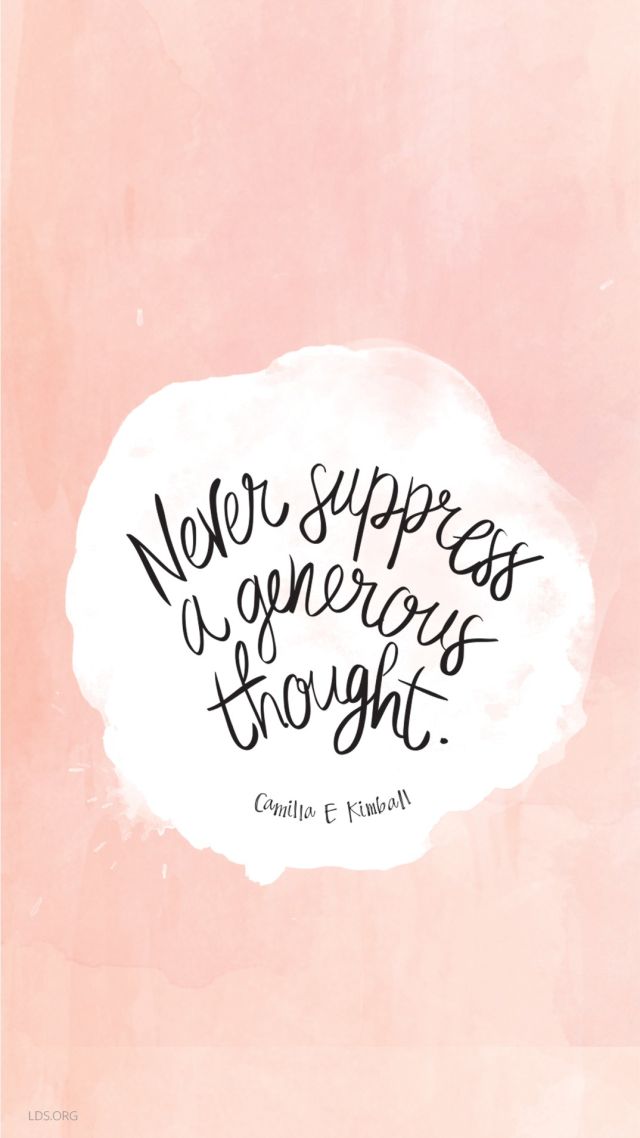 Never Suppress a Generous Thought