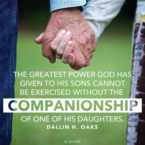 A photograph of a couple holding hands, paired with a quote by Elder Dallin H. Oaks: “The greatest power God has given to His sons cannot be exercised without the companionship of one of His daughters.”