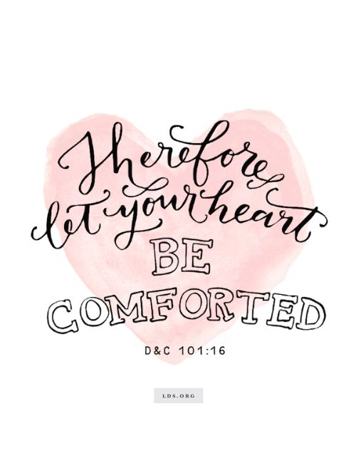 Watercolor painting of a quote from D&C 101:16 reading “Therefore let your heart be comforted.” English language.
