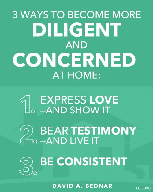 A teal background with a white text overlay quoting Elder David A. Bednar’s three ways to become more diligent and concerned at home.