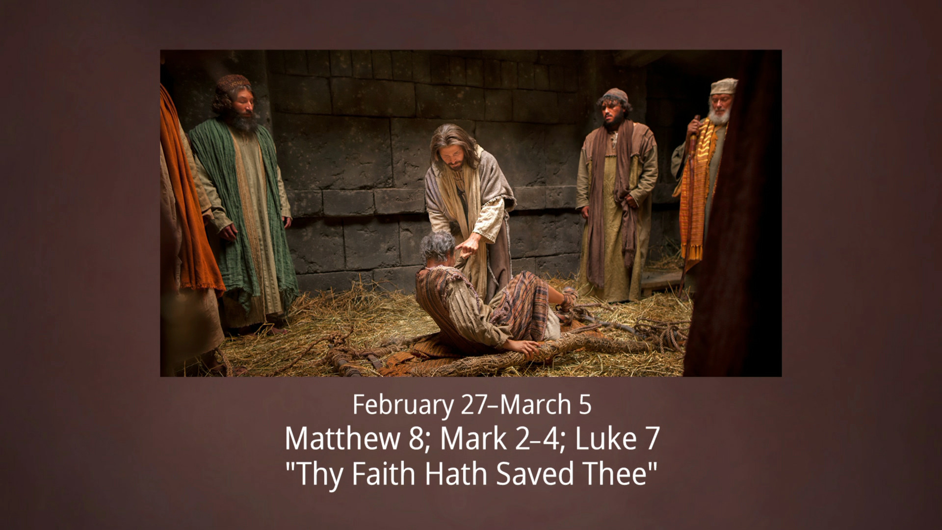 february-27-march-5-matthew-8-mark-2-4-luke-7-thy-faith-hath-saved