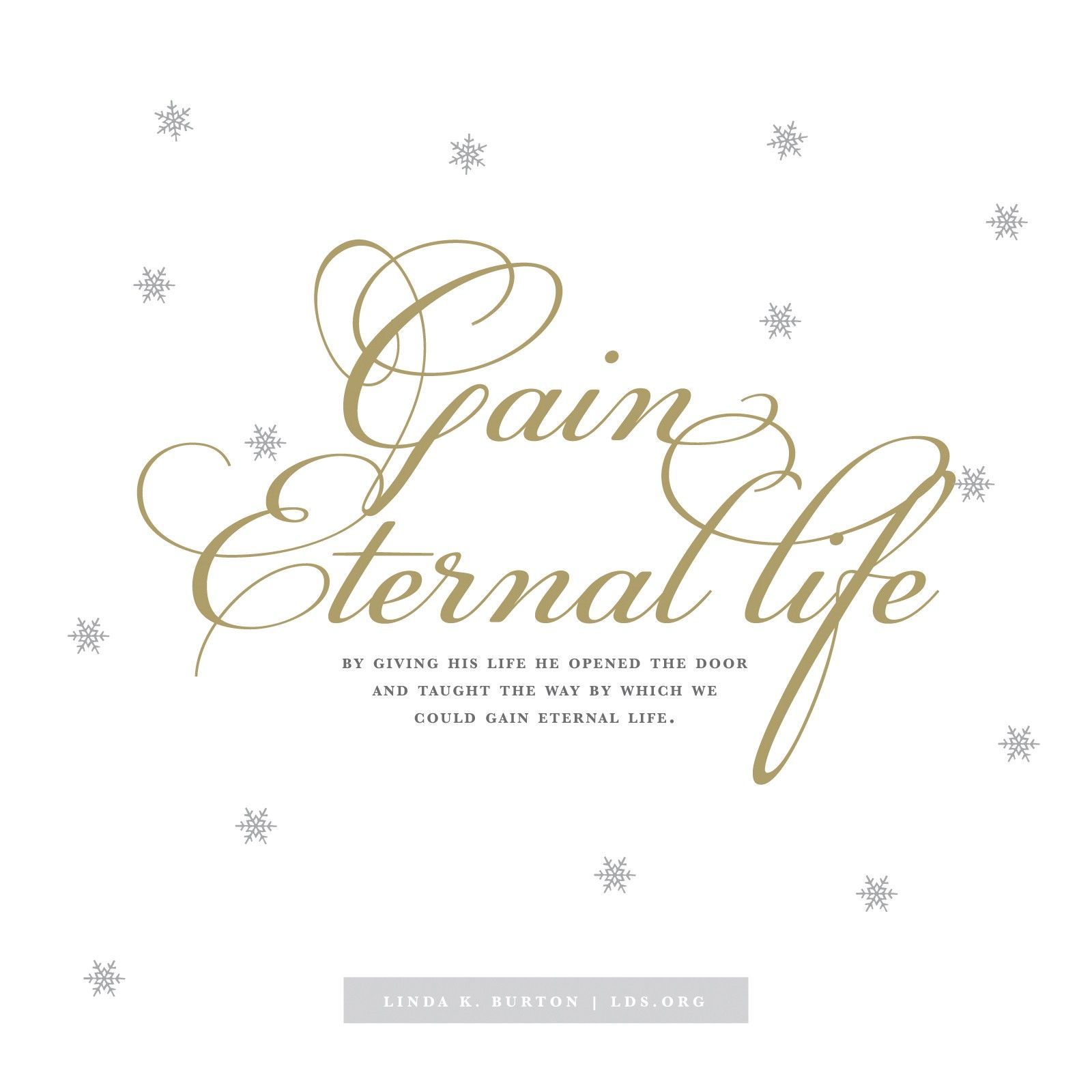 “By giving His life He opened the door and taught the way by which we could gain eternal life.” —Sister Linda K. Burton, “Oh, Come, Let Us Adore Him—and the Plan!”