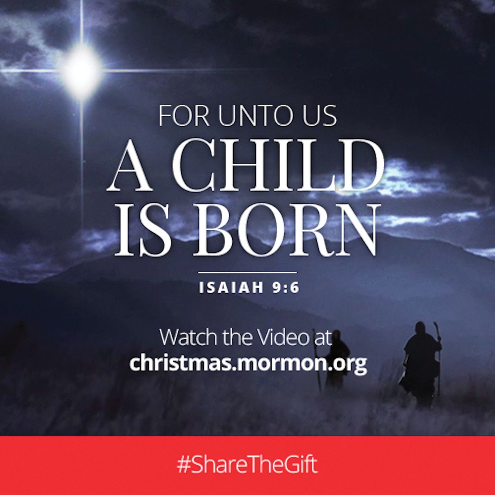 “For unto us a child is born.”—Isaiah 9:6. Watch the video at christmas.mormon.org. #ShareTheGift