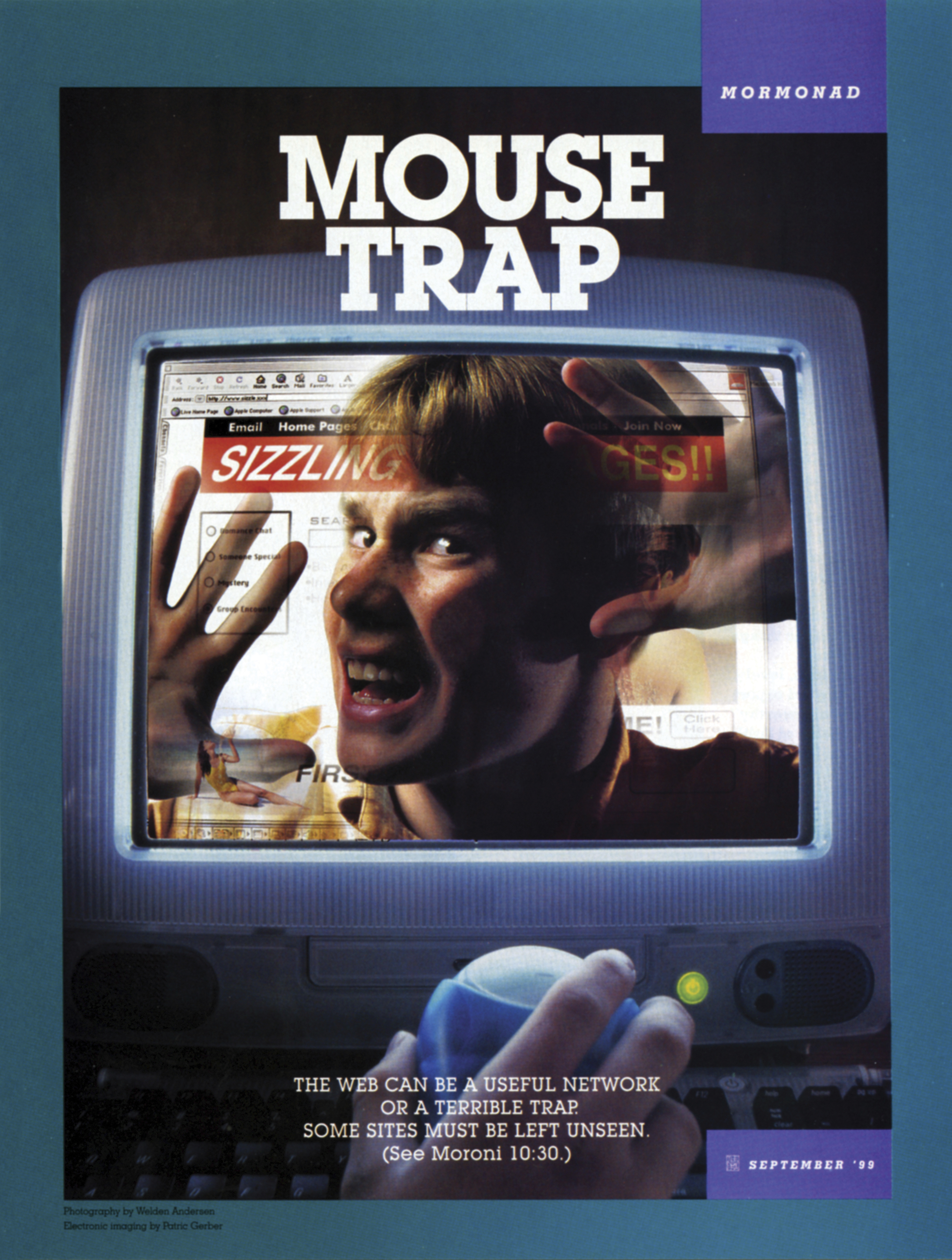 Mouse Trap. The web can be a useful network or a terrible trap. Some sites must be left unseen. (See Moroni 10:30.) Sept. 1999 © undefined ipCode 1.
