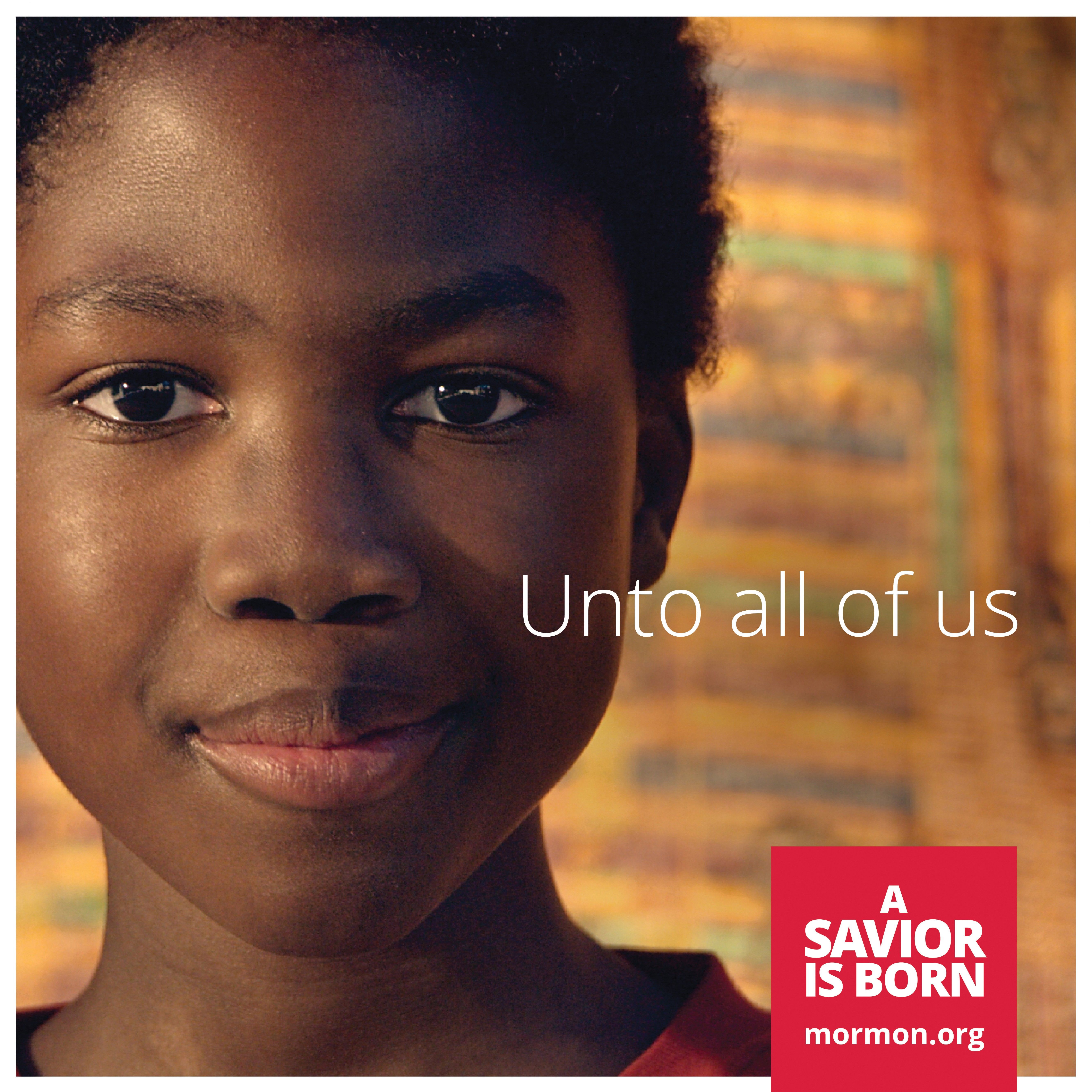 “Unto all of us.” —mormon.org, “A Savior Is Born”