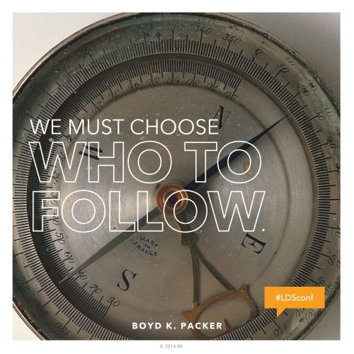 A photograph of a compass combined with a quote by President Boyd K. Packer: “We must choose who to follow.”