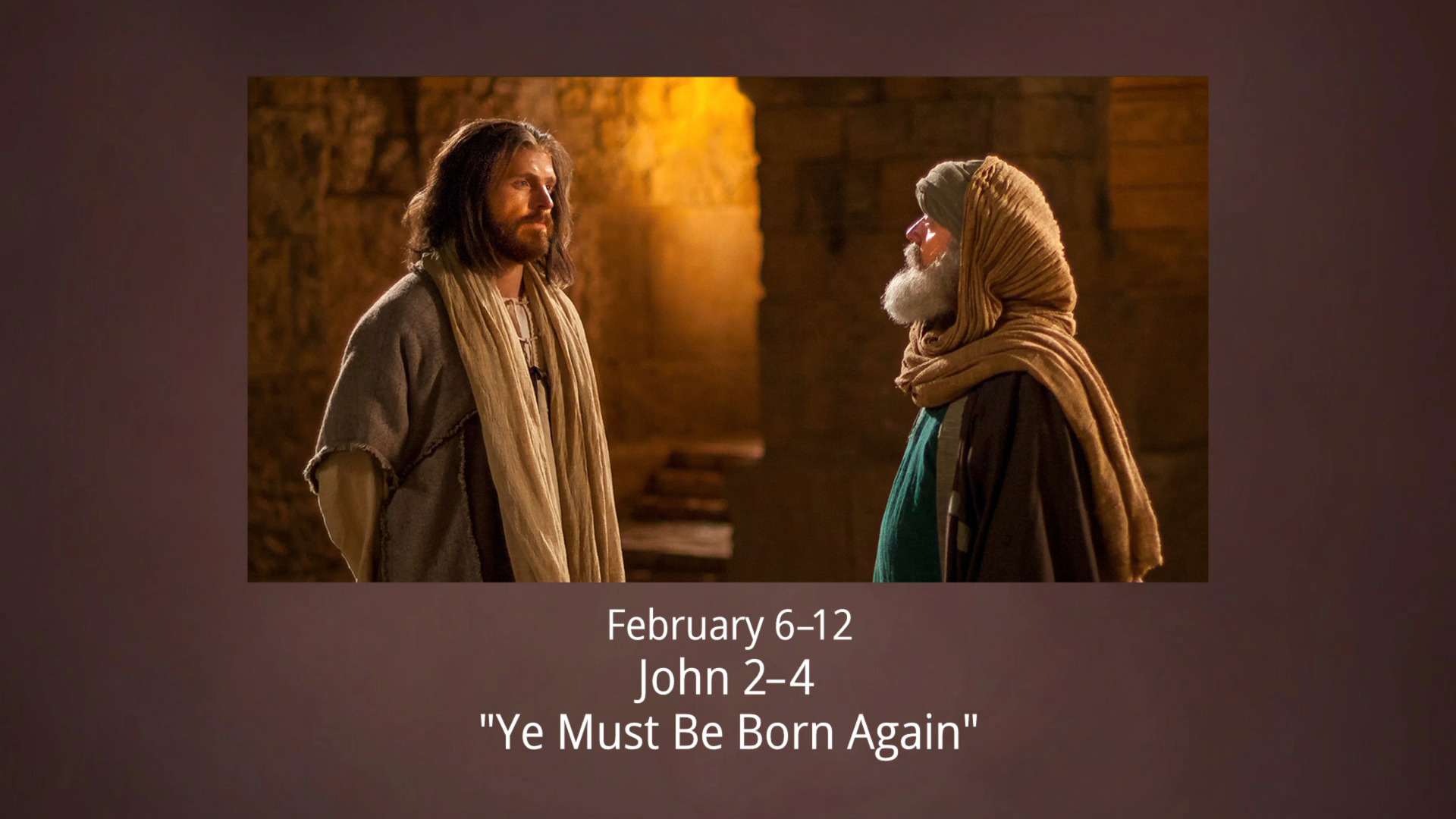February 6 12 John 2 4 Ye Must Be Born Again 