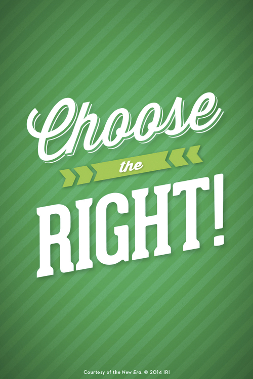 A background striped in different shades of green, with the quote “Choose the right!”