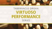 The Salt Lake Tabernacle organ. Virtuoso Performance