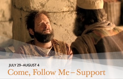 Come Follow Me - Support July 29-August 4