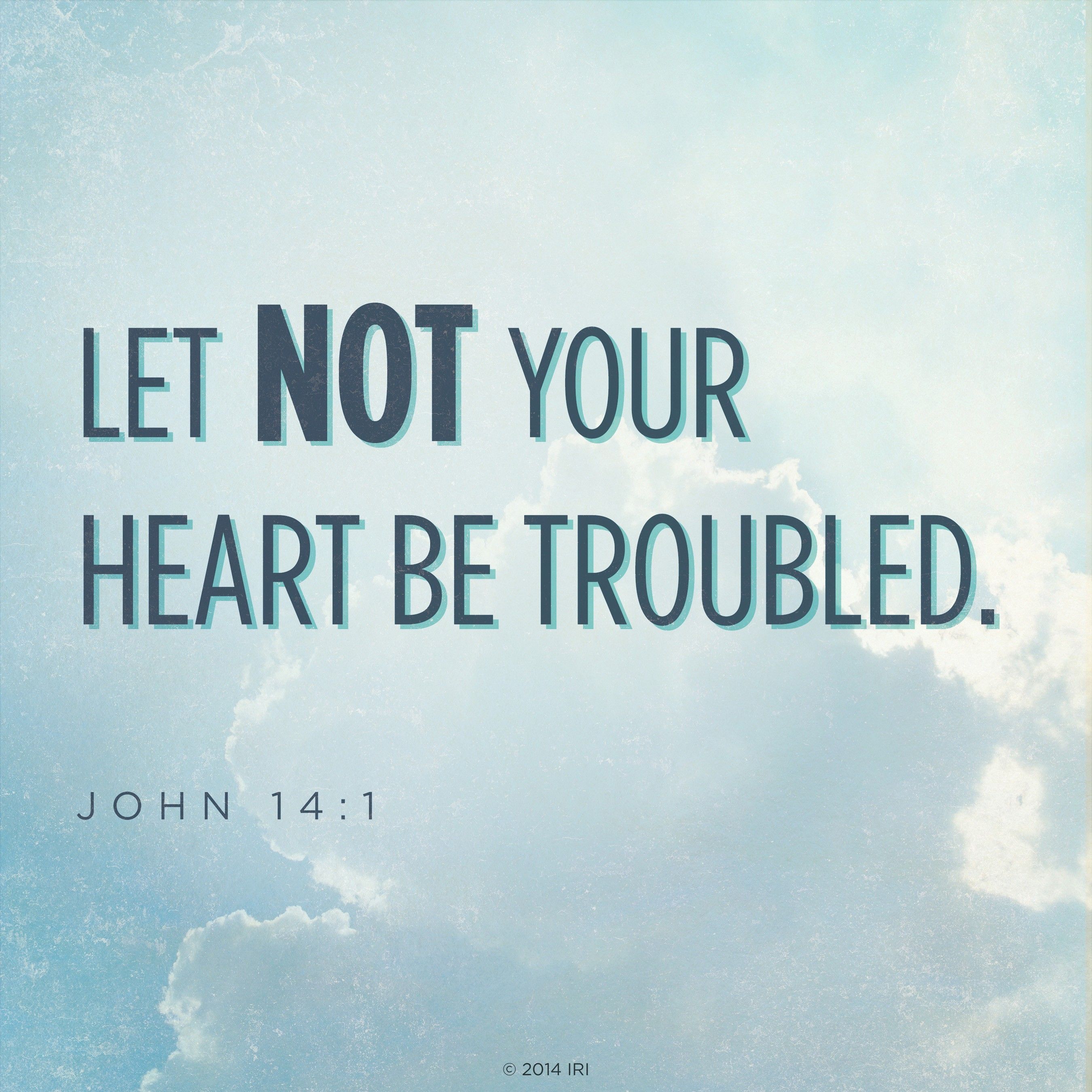 Let Not Your Heart Be Troubled