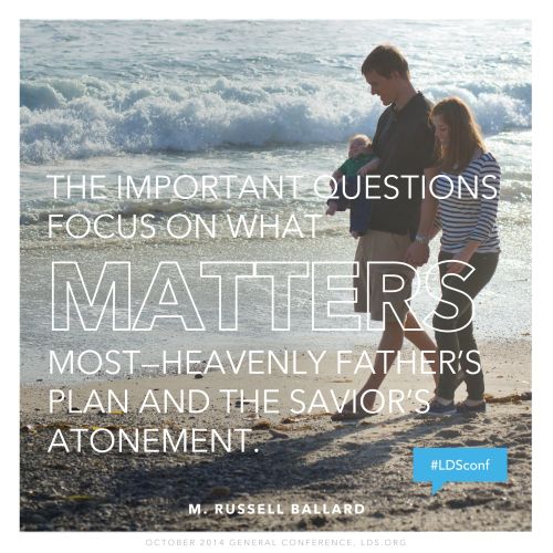 An image of a family walking along the beach, coupled with a quote by Elder M. Russell Ballard: “The important questions focus on what matters most.”