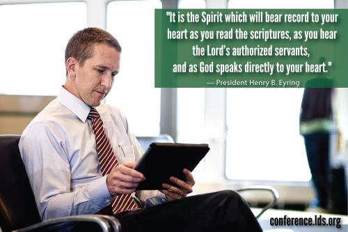 An image of a man using an iPad, coupled with a quote by President Henry B. Eyring: “It is the Spirit which will bear record to your heart as you read the scriptures.”