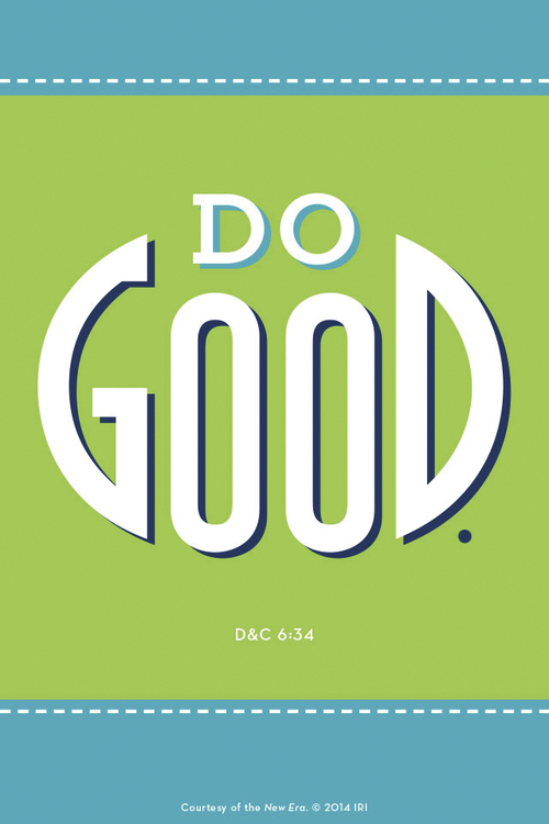 A blue and green background with a white dashed line on the top and bottom and a quote from Doctrine and Covenants 6:34: “Do good.”