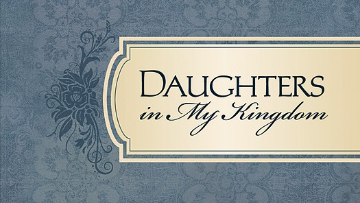 Daughters In My Kingdom
