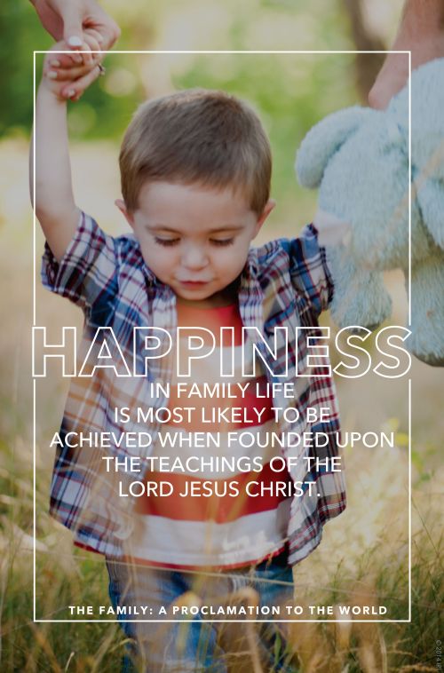 A photograph of a toddler with his parents, paired with the words “Happiness in family life [should be] founded upon the teachings of … Jesus Christ.”