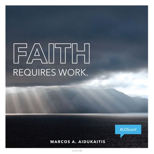 An image of light streaming through clouds, combined with a quote by Elder Marcos A. Aidukaitis: “Faith requires work.”